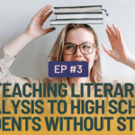 Teaching Literary Analysis to High School Students without Stress