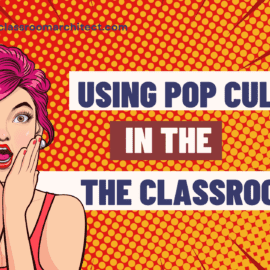 Using Pop Culture in the Classroom: Engaging Minds, Empowering Voices