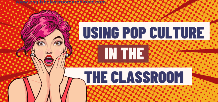 Using Pop Culture in the Classroom: Engaging Minds, Empowering Voices