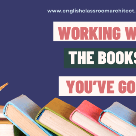 Crafting a Cohesive Curriculum: Working with the English 10 Books You’ve Got