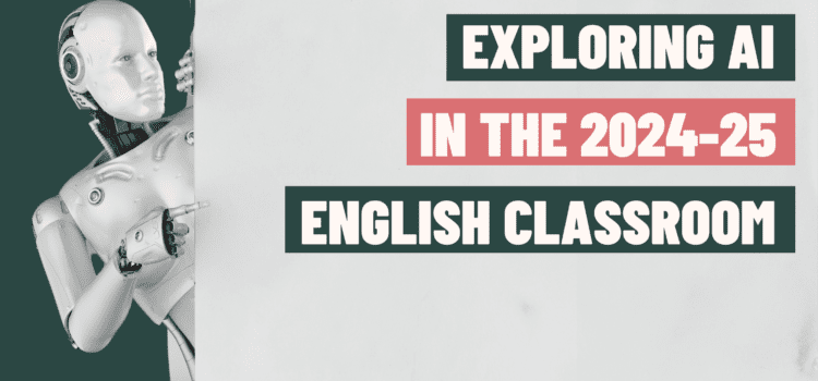 Revisiting AI in the English Classroom, Now Armed With The Power of Storytelling and the Nature of Knowledge in 2024-2025