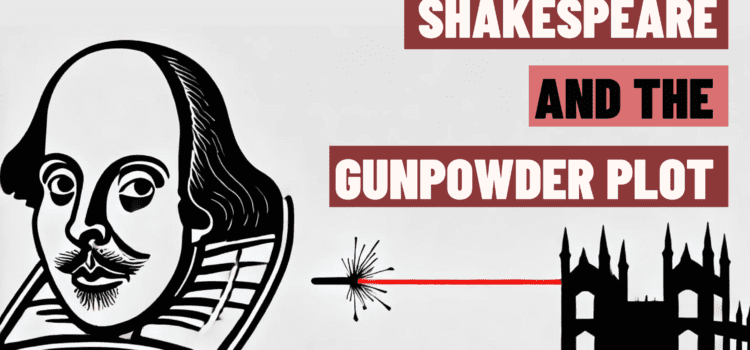 Shakespeare and the Gunpowder Plot:  5 Ways to Teach Historical Context Through Literature