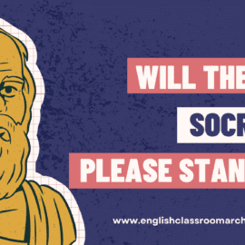 Elevating Socratic Seminars: Bringing True Socratic Philosophy into the English Classroom