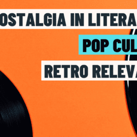 Nostalgia in Literature: Using Pop Culture Retro Relevance to Bridge Generational Gaps in Literature