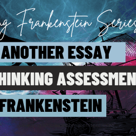 Not Another Essay: Rethinking Frankenstein Assessment
