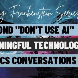 Beyond ‘Don’t Use AI’: Creating Meaningful Discussions About Technology Ethics