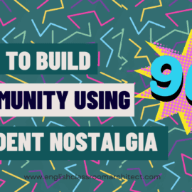 3 Strategies to Build Positive Community Using Students’ Nostalgia Craving