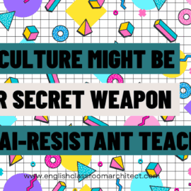 Why 90s Pop Culture Might Be Your Secret Weapon for AI-Resistant Teaching