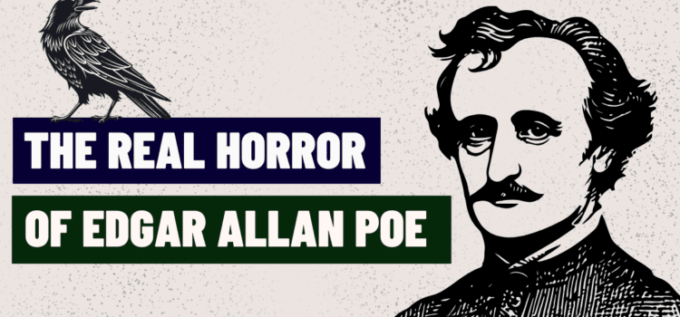 The Real Horror of Edgar Allan Poe: How We Romanticized America’s Chimera