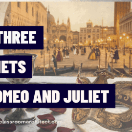 The Three Sonnets of Romeo and Juliet (And How They Should Structure Your Whole Unit)