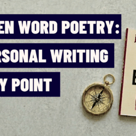 Spoken Word Poetry as a Powerful Entry Point for Personal Writing